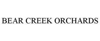BEAR CREEK ORCHARDS