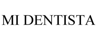 MI DENTISTA
