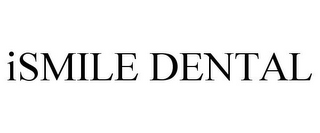 ISMILE DENTAL