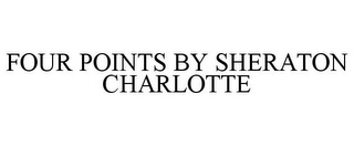 FOUR POINTS BY SHERATON CHARLOTTE