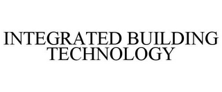 INTEGRATED BUILDING TECHNOLOGY