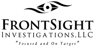 FRONTSIGHT INVESTIGATIONS, LLC "FOCUSED AND ON TARGET"