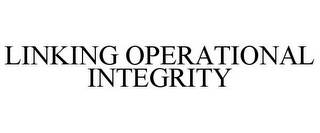 LINKING OPERATIONAL INTEGRITY