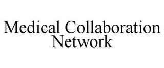 MEDICAL COLLABORATION NETWORK