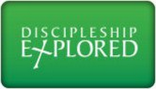 DISCIPLESHIP EXPLORED