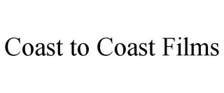 COAST TO COAST FILMS