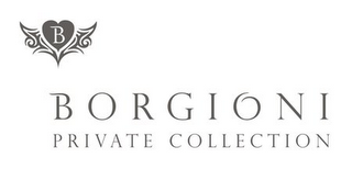 B BORGIONI PRIVATE COLLECTION