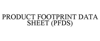 PRODUCT FOOTPRINT DATA SHEET (PFDS)