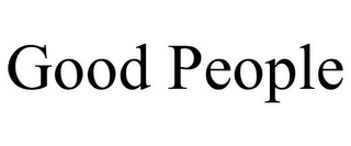 GOOD PEOPLE