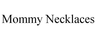 MOMMY NECKLACES