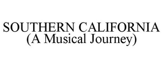 SOUTHERN CALIFORNIA (A MUSICAL JOURNEY)