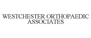 WESTCHESTER ORTHOPAEDIC ASSOCIATES