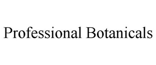 PROFESSIONAL BOTANICALS