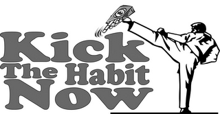 KICK THE HABIT NOW