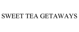 SWEET TEA GETAWAYS