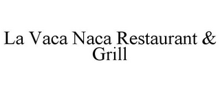 LA VACA NACA RESTAURANT & GRILL