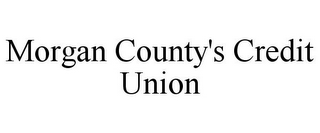 MORGAN COUNTY'S CREDIT UNION