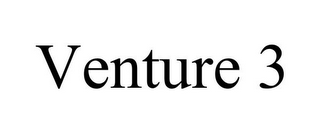 VENTURE 3