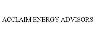 ACCLAIM ENERGY ADVISORS