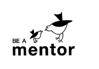 BE A MENTOR