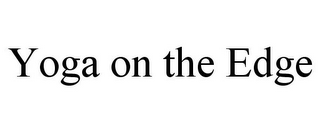 YOGA ON THE EDGE