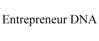 ENTREPRENEUR DNA