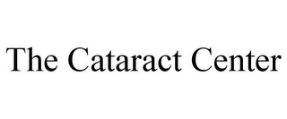 THE CATARACT CENTER