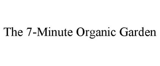 THE 7-MINUTE ORGANIC GARDEN