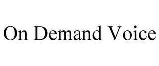 ON DEMAND VOICE