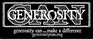 GENEROSITY CAN GENEROSITY CAN ... MAKE A DIFFERENCE GENEROSITYCAN.ORG