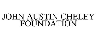 JOHN AUSTIN CHELEY FOUNDATION