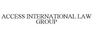 ACCESS INTERNATIONAL LAW GROUP