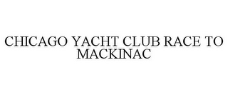 CHICAGO YACHT CLUB RACE TO MACKINAC