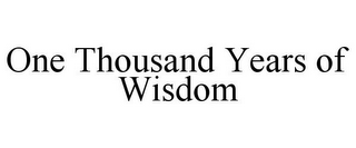 ONE THOUSAND YEARS OF WISDOM