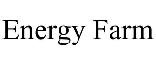 ENERGY FARM
