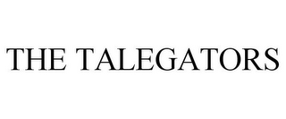 THE TALEGATORS