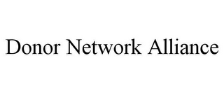 DONOR NETWORK ALLIANCE