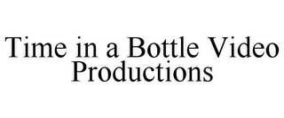 TIME IN A BOTTLE VIDEO PRODUCTIONS