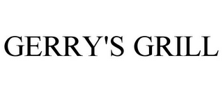 GERRY'S GRILL