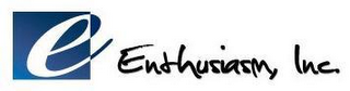 E ENTHUSIASM, INC.