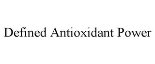 DEFINED ANTIOXIDANT POWER