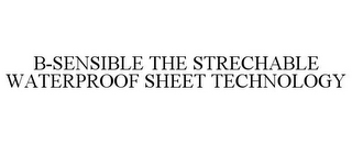 B-SENSIBLE THE STRECHABLE WATERPROOF SHEET TECHNOLOGY