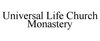 UNIVERSAL LIFE CHURCH MONASTERY