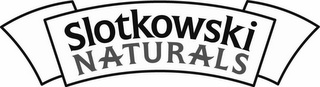 SLOTKOWSKI NATURALS