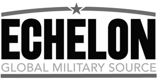 ECHELON GLOBAL MILITARY SOURCE