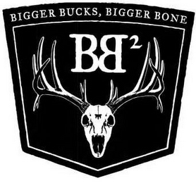 BIGGER BUCKS, BIGGER BONE BB2