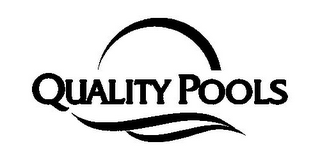 QUALITY POOLS