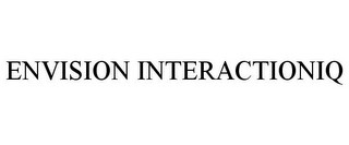 ENVISION INTERACTIONIQ