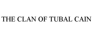 THE CLAN OF TUBAL CAIN