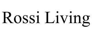 ROSSI LIVING